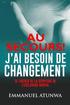 Au Secour J?ai Besion De Changement: Se Liberer De La Servitude De L'esclavage Mental
