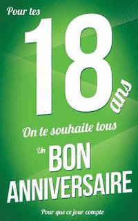 Bon Anniversaire 18 Ans Vert Carte Livre D Or Pour Que Ce Jour Compte 12 7xcm Thibaut Pialat Haftad Bokus