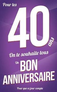 Bon Anniversaire 40 Ans Violet Carte Livre D Or Pour Que Ce Jour Compte 12 7xcm Thibaut Pialat Haftad Bokus