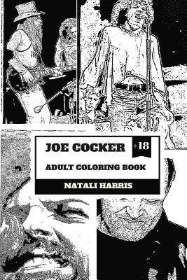 Joe Cocker Adult Coloring Book: British Knight and Pop Rock Legend, Gritty Vocalist and Dancer Inspired Adult Coloring Book (hftad)