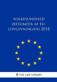 Folkesundhed (Resumer af EU-lovgivningen) 2018 (hftad)
