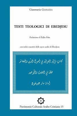 Testi teologici di Ebedjesu: arabic text and italian translation (hftad)