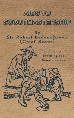 Aids to Scoutmastership: The Theory of Scouting for Scoutmasters (inbunden)