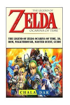 The Legend of Zelda Ocarina of Time, 3D, Rom, Walkthrough, Master Quest, Guide (inbunden)