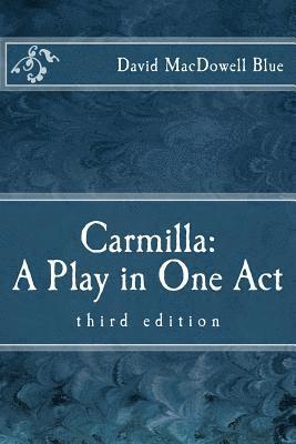 Carmilla: A Play in One Act: third edition (hftad)
