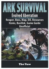Ark Survival Evolved Aberration Reaper Boss Map Oil Resources Items Basilisk Game Guide Unofficial Josh Abbott Haftad Bokus