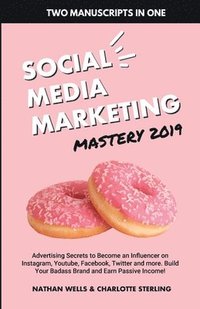 Social Media Marketing Mastery 2019 (häftad)