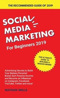 Social Media Marketing for Beginners 2019 (inbunden)