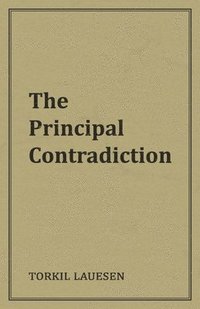 The Principal Contradiction (häftad)