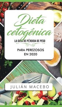 Dieta cetogenica - La guia de perdida de peso para perezosos en 2020 (inbunden)