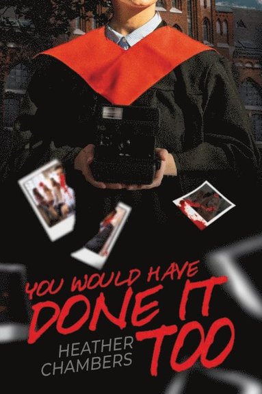 You Would Have Done It Too (häftad)