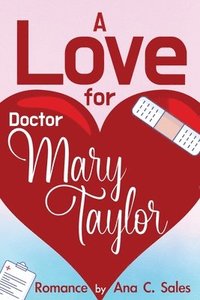 A Love for Doctor Mary Taylor (hftad)