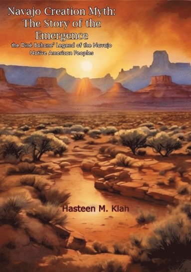 Navajo Creation Myth: The Story of the Emergence - the Dine Bahane ...