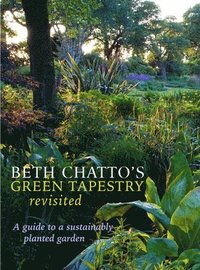 Beth Chatto's Green Tapestry Revisited (inbunden)
