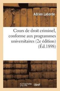 Cours de Droit Criminel, Conforme Aux Programmes Universitaires, 2e Edition (häftad)