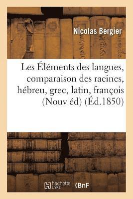 Les lmens Primitifs Des Langues Par Comparaison Des Racines de l'Hbreu Avec Celles Du Grec (inbunden)