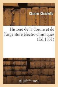 Histoire de la Dorure Et de l'Argenture Electro-Chimiques (hftad)