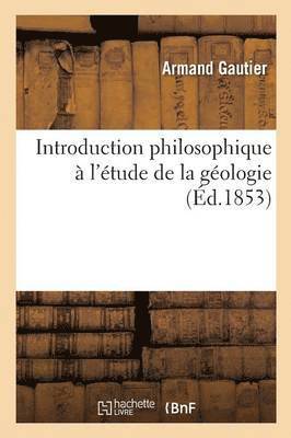 Introduction Philosophique � l'�tude de la G�ologie (h�ftad)