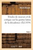 Etudes de Moeurs Et de Critique Sur Les Poètes Latins de la Décadence T01
