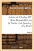 Histoire de Charles XIV (Jean Bernadotte), Roi de Sude Et de Norvge. Tome 2