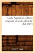 Code Napoleon, Edition Originale Et Seule Officielle (Ed.1807)