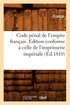 Code Pnal de l'Empire Franais . Edition Conforme  Celle de l'Imprimerie Impriale (d.1810)