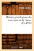 Histoire Genealogique Des Souverains de la France (Ed.1896)