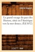 Le Grand Voyage Du Pays Des Hurons, Situ En l'Amrique Vers La Mer Douce, (d.1632)