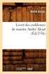 Livret Des Emblemes de Maistre Andr Alciat (d.1536)