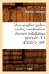 Monographie: Palais, Jardins, Constructions Diverses, Installations Gnrales. T 1 (d.1892-1895)