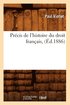 Precis de l'Histoire Du Droit Francais, (Ed.1886)