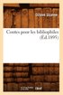 Contes Pour Les Bibliophiles (Ed.1895)