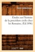 Etudes Sur l'Histoire de la Procedure Civile Chez Les Romains, (Ed.1896)