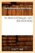 Droit Civil Fran�ais. Vol.1 (�d.1824-1828)