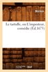 Le Tartuffe, Ou l'Imposteur, Comedie (Ed.1673)