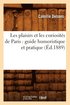 Les Plaisirs Et Les Curiosits de Paris: Guide Humoristique Et Pratique (d.1889)