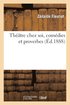 Théâtre Chez Soi, Comédies Et Proverbes