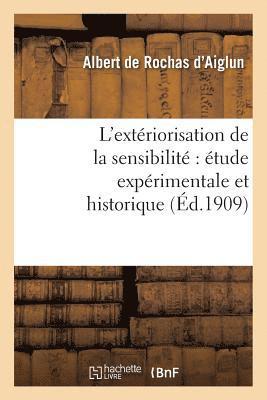 L'Exteriorisation de la Sensibilite Etude Experimentale Et Historique (6e Ed. Augmentee..) (hftad)