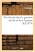 Nos Devoirs Dans La Question Sociale Et Dans La Presse Contenant Un Rapport Lu À l'Assemblée