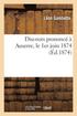 Discours Prononc  Auxerre, Le 1er Juin 1874