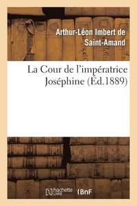 La Cour de l'Impratrice Josphine (hftad)