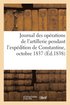 Journal Des Op�rations de l'Artillerie Pendant l'Exp�dition de Constantine, Octobre 1837