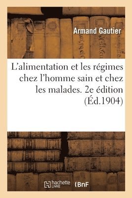 L'Alimentation Et Les R�gimes Chez l'Homme Sain Et Chez Les Malades. 2e �dition (h�ftad)