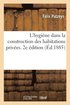 L'Hygi�ne Dans La Construction Des Habitations Priv�es. 2e �dition