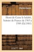 Henri de Guise Le Balafr�, Histoire de France de 1563 � 1589