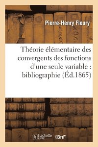 Thorie lmentaire Des Convergents Des Fonctions d'Une Seule Variable: Bibliographie (hftad)