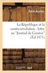 R�publique Et La Contre-R�volution: Lettre Au Journal de Gen�ve