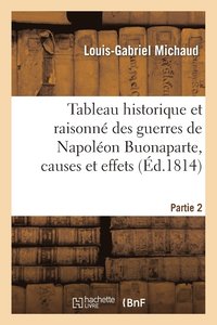 Tableau Historique Et Raisonne Des Guerres de Napoleon Buonaparte Partie 2 (häftad)