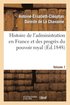 Histoire de l'Administration En France Et Des Progrs Du Pouvoir Royal Volume 1