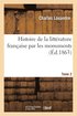 Histoire de la Litterature Francaise Par Les Monuments Tome 2